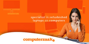 Refurbished laptops en computers bij Computerzaak.nl, ideaal voor jouw startbudget